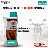Motorex TOP SPEED 4T 10W40 JASO MA 2 User Review by – Nazmul Hossain